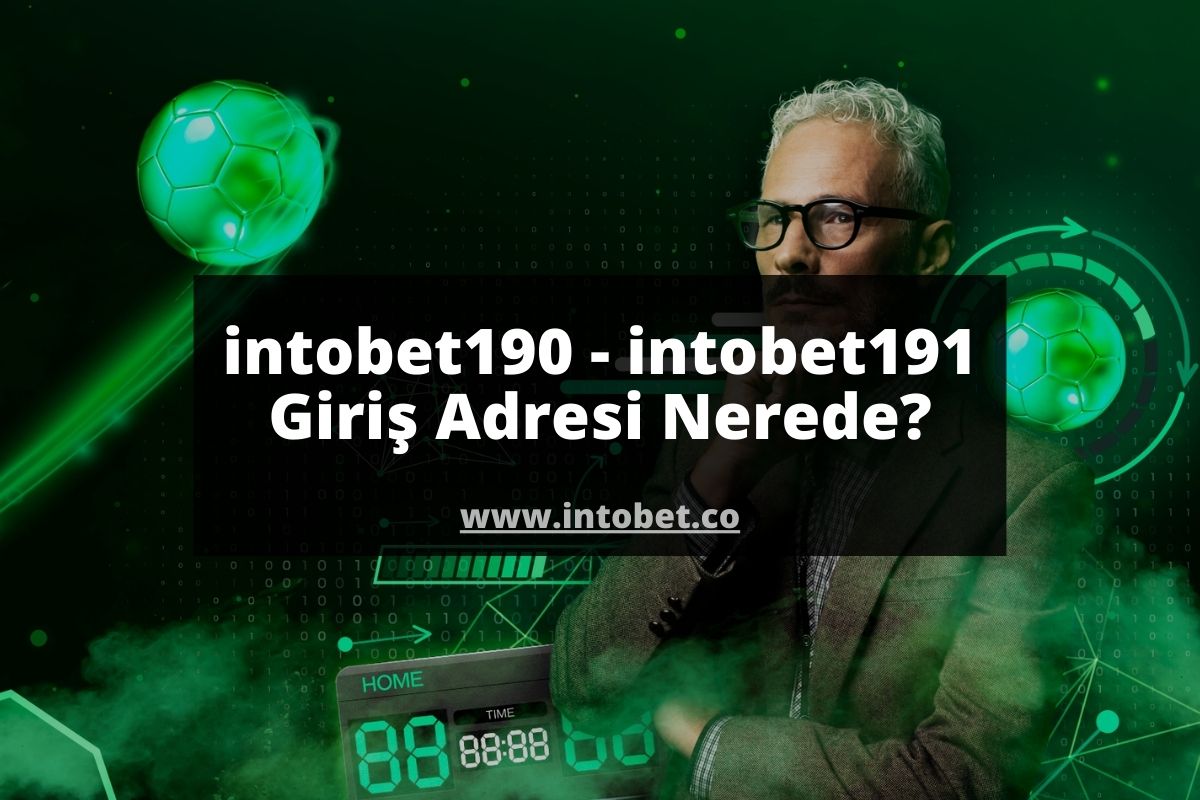 intobet190 - intobet191 Giriş Adresi Nerede